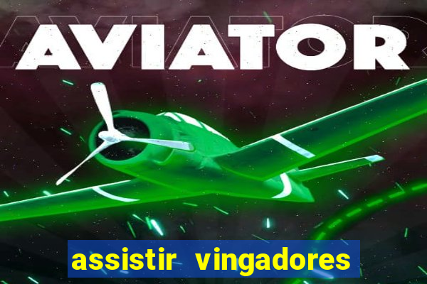 assistir vingadores ultimato completo dublado gratis